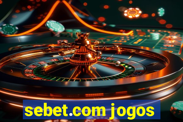 sebet.com jogos